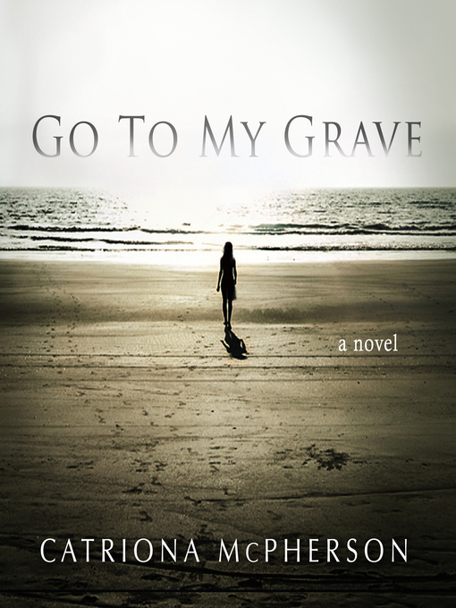 Title details for Go to My Grave by Catriona McPherson - Available